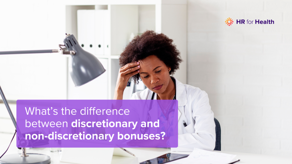 What’s the difference between discretionary and non-discretionary bonuses? HR for Health