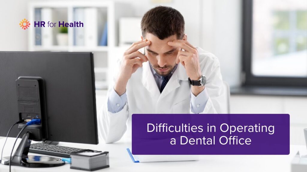 Stressed Dentist with the blog title Difficulties in Operating a Dental Office overlaid in front