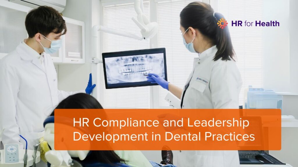 Doctor and Hygenist with patient with blog title Leadership development in Dental Practices
