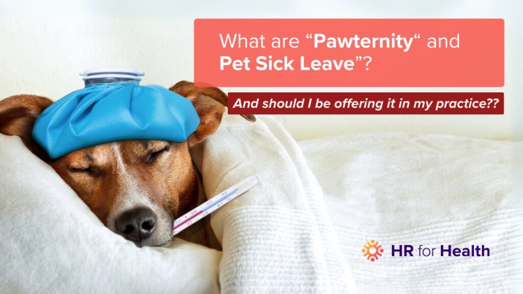 A sick dog with the blog title overlaid on top - What are Pawternity and Pet Sick leave in healthcare practices