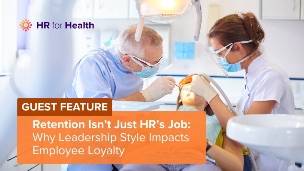 A dentist and assistant at work with the blog title Retention isnt just HRs job overlaid on top