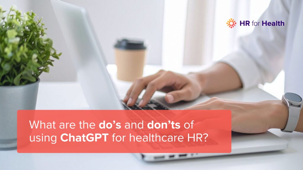 Hands typing on a computer with a question, What are the do's and don'ts of using ChatGPT for Healthcare HR?