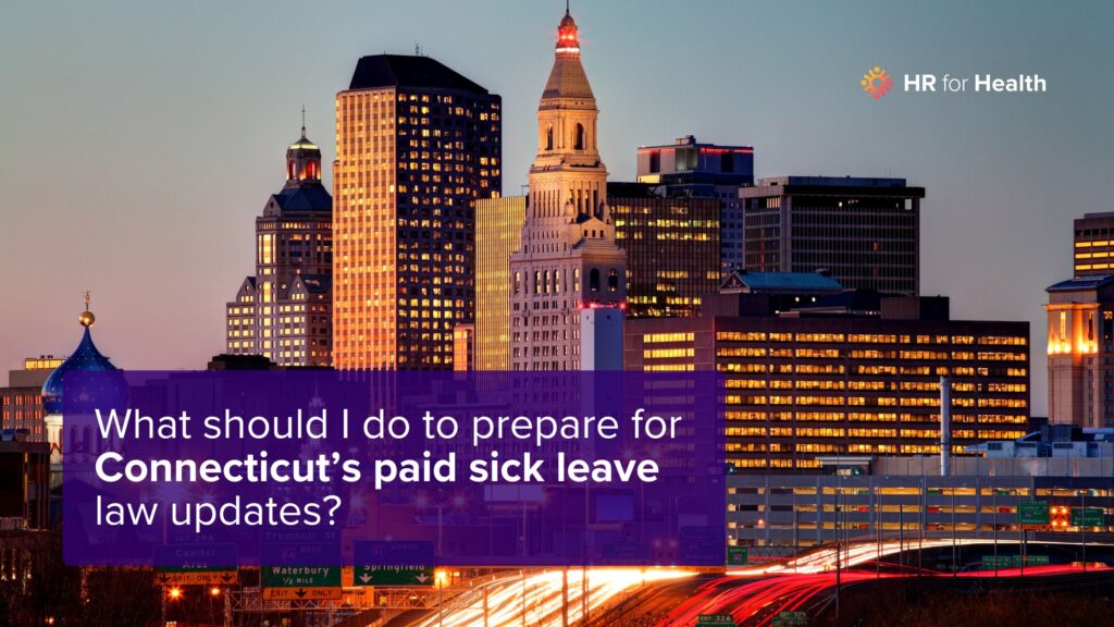 What should I do to prepare for Connecticut’s paid sick leave law updates? HR for Health.