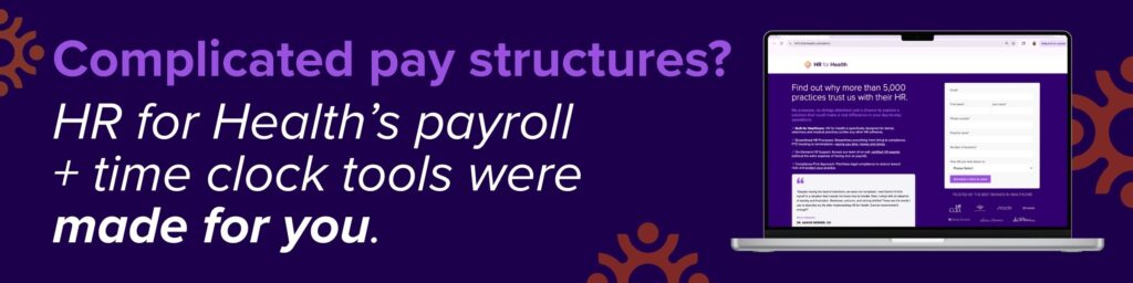 Complicated pay structures? HR for Health payroll + time clock tools were made for you. HR for Health.