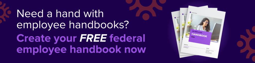 Need a hand with employee handbooks? Create your free federal employee handbook now. HR for Health.