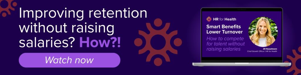 Improving retention without raising salaries? How?! HR for Health