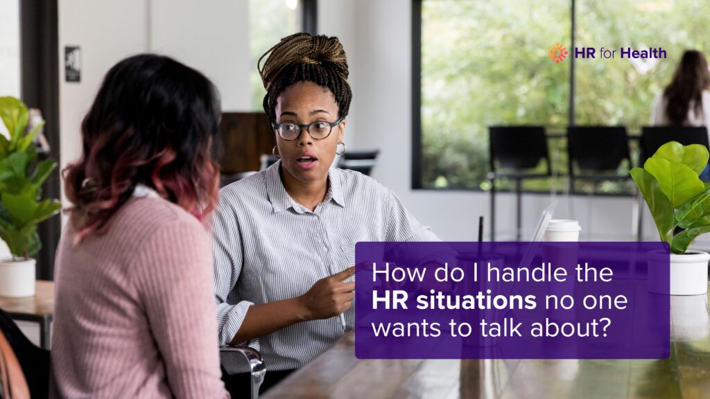 How do I handle the HR situations no one wants to talk about? HR for Health