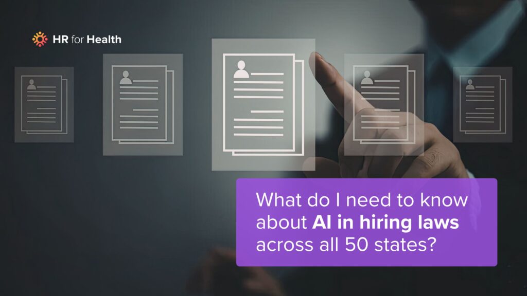 What do I need to know about AI in hiring laws across all 50 states? HR for Health
