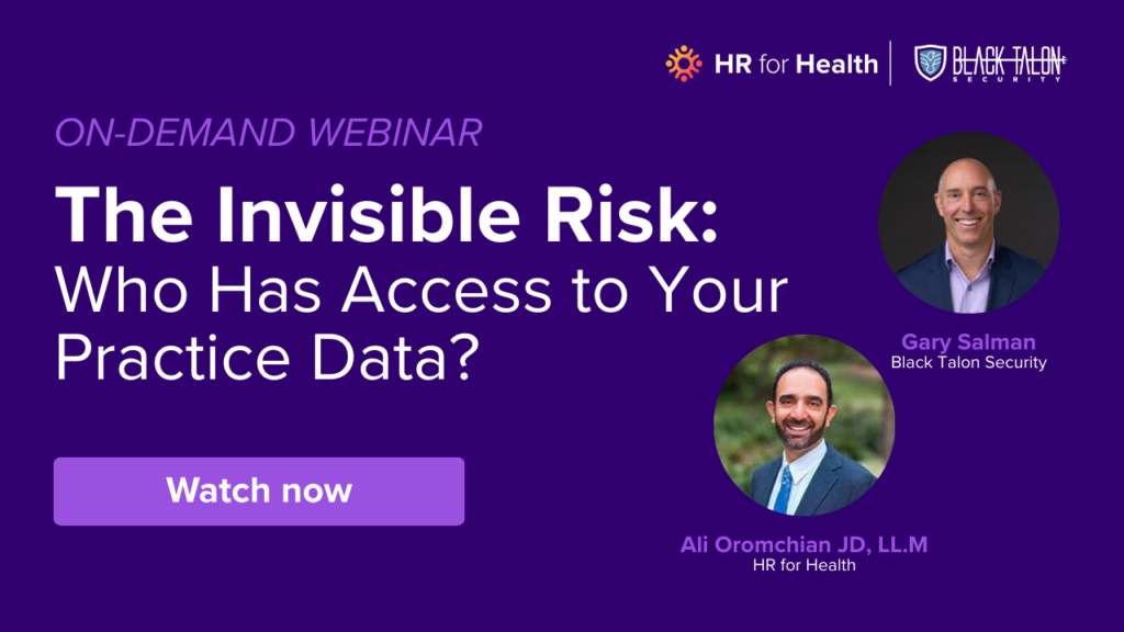 The Invisible Risk: Who Has Access to Your Practice Data? | HR for Health x Black Talon Security on-demand webinar