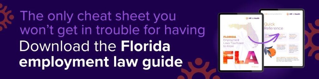 The only cheat sheet you won't get in trouble for having. Download the Florida employment law guide. HR for Health