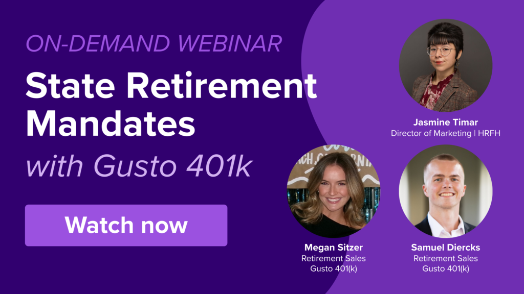 State Retirement Mandates on-demand webinar with Gusto 401k and HR for Health