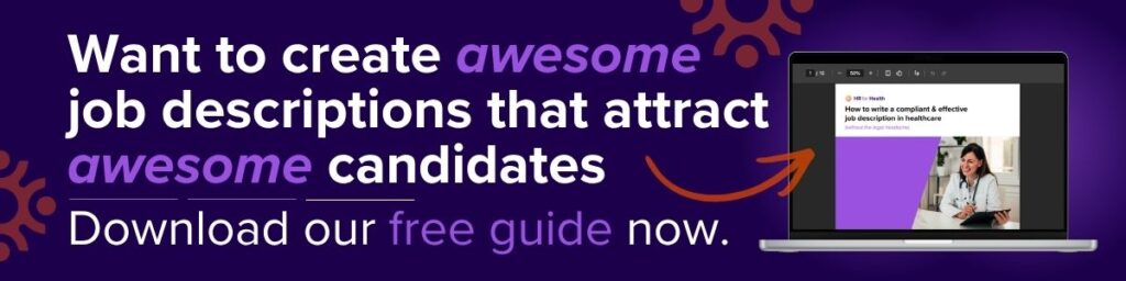 Want to create awesome job descriptions that attract awesome candidates. Download our free guide now. HR for Health
