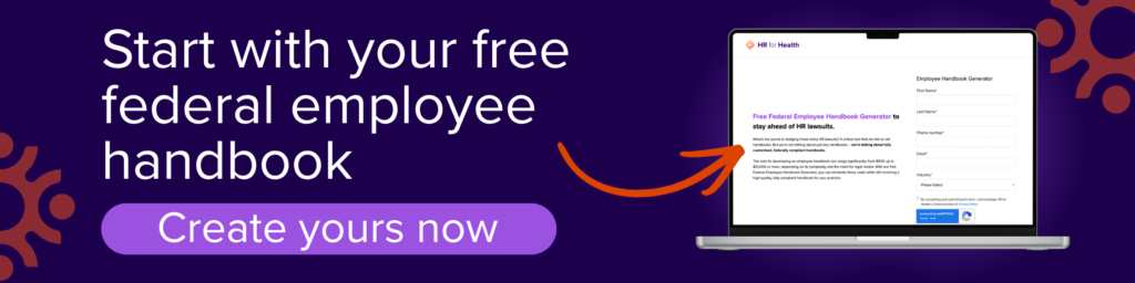 Start with your free federal employee handbook. Create yours now. HR for Health