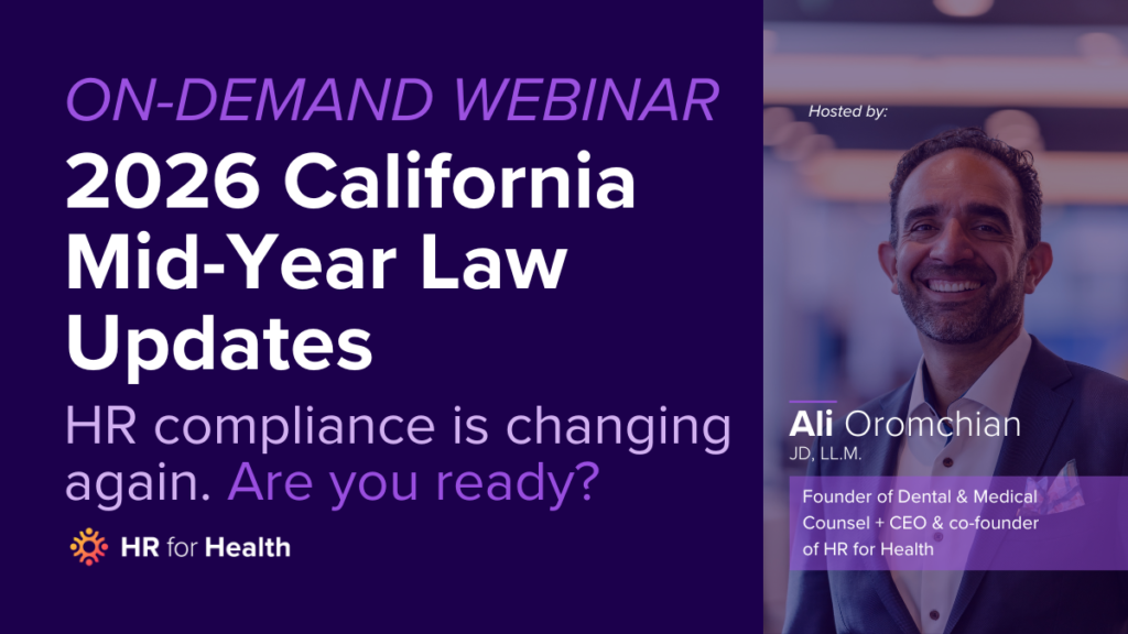 Watch the 2026 California Mid-Year Law Updates webinar from HR for Health, hosted by Ali Oromchian