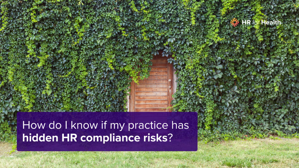How do I know if my practice has hidden HR compliance risks? HR for Health