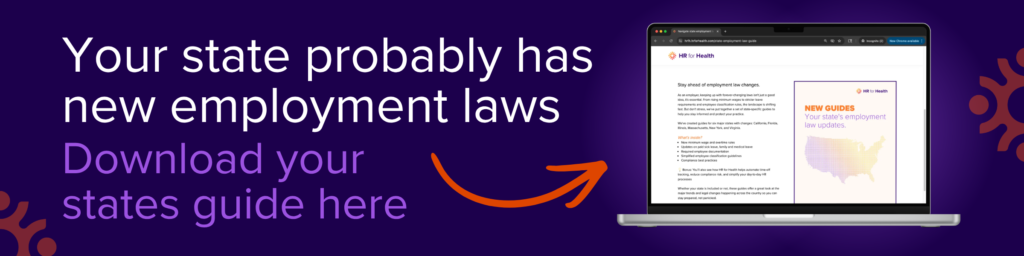 Your state probably has new employment laws. Download your state’s guide here. HR for Health