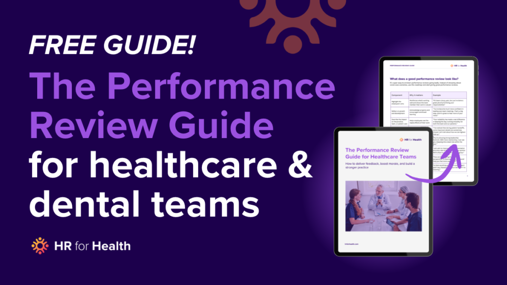 Download your free guide to performance reviews for health and dental teams, from HR for Health