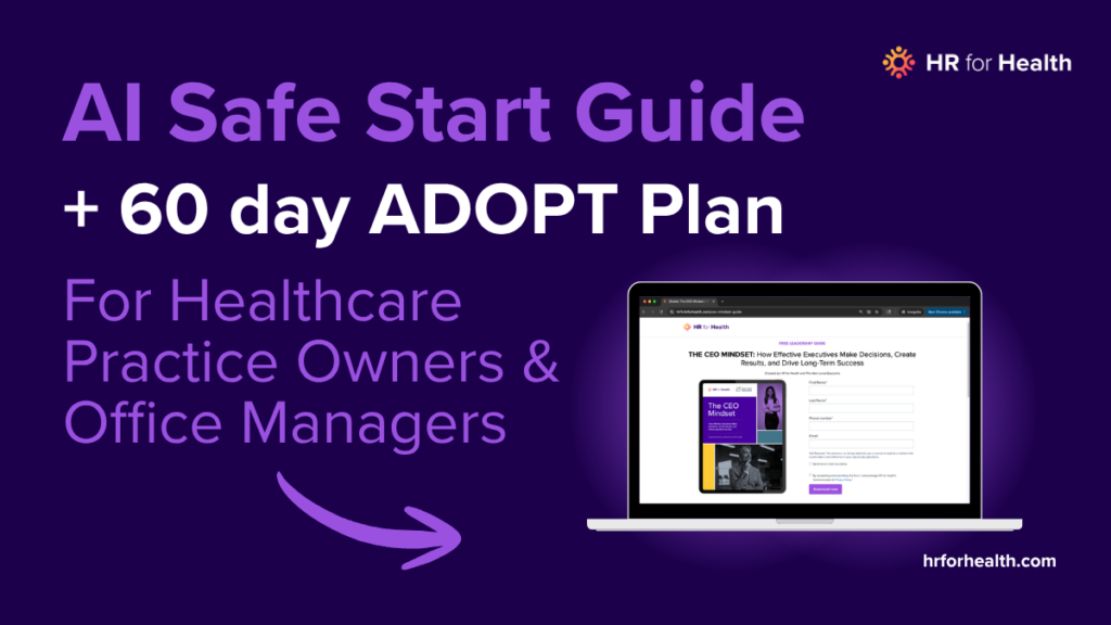 AI Safe Start Guide + 60 Day ADOPT Plan for Healthcare Practice Owners and Office Managers