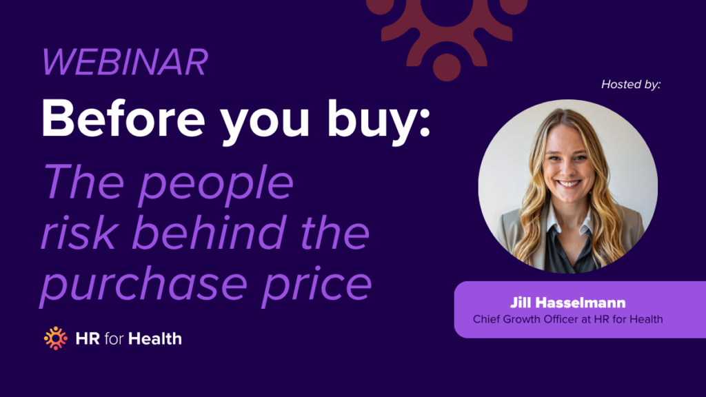 Webinar for health and dental practice owners: Before You Buy: The people risk behind the purchase price