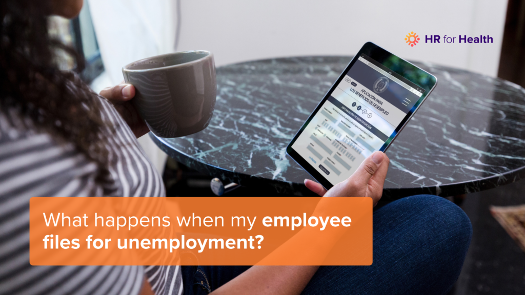 What happens when my employee files for unemployment? HR for Health