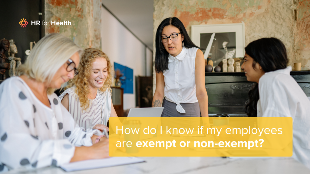 How do I know if my employees are exempt or non-exempt? HR for Health