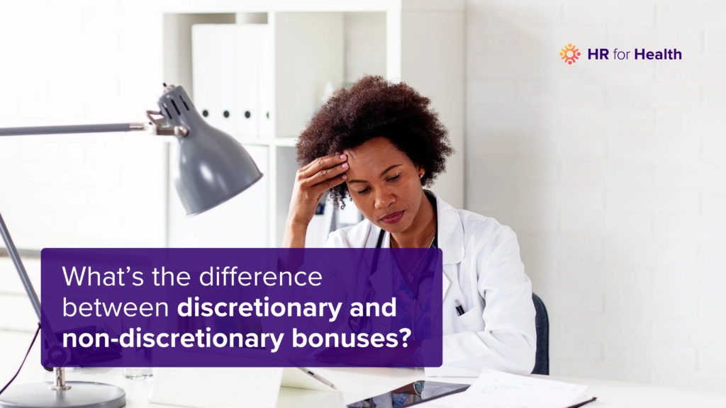 What’s the difference between discretionary and non-discretionary bonuses? HR for Health